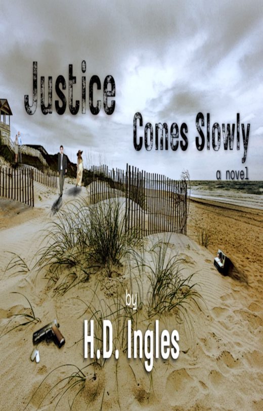 Justice Comes Slowly by H.D. Ingles