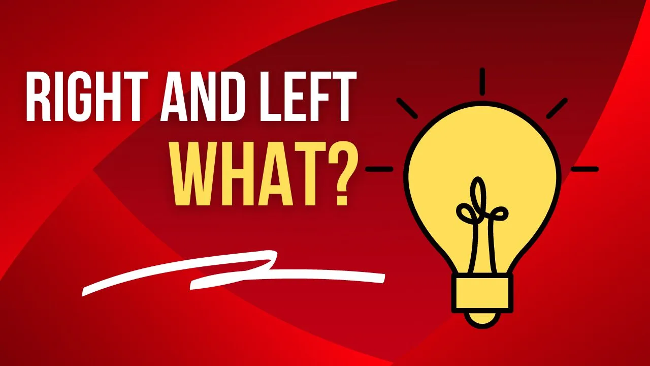 Right and Left What?