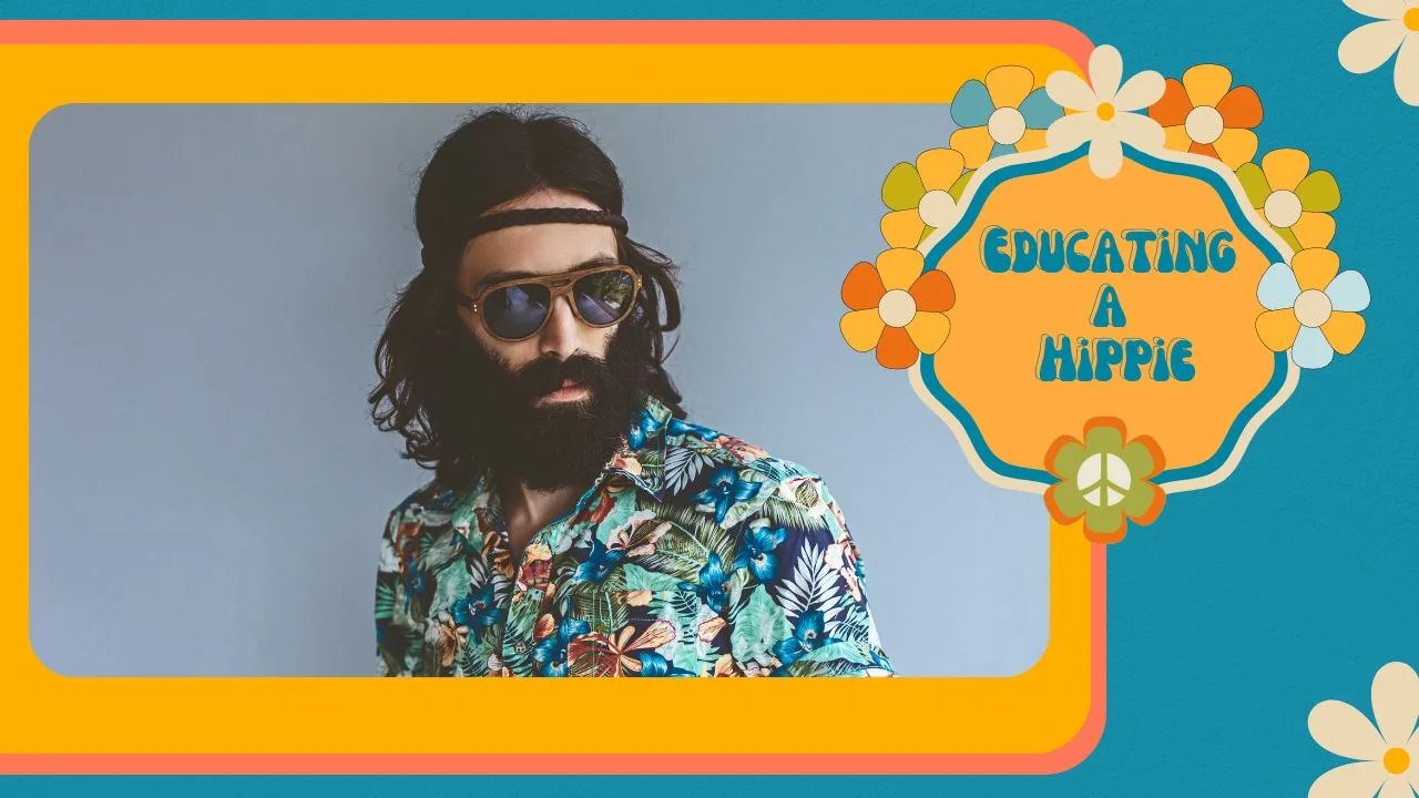Education a Hippie: The Declaration of Independence.