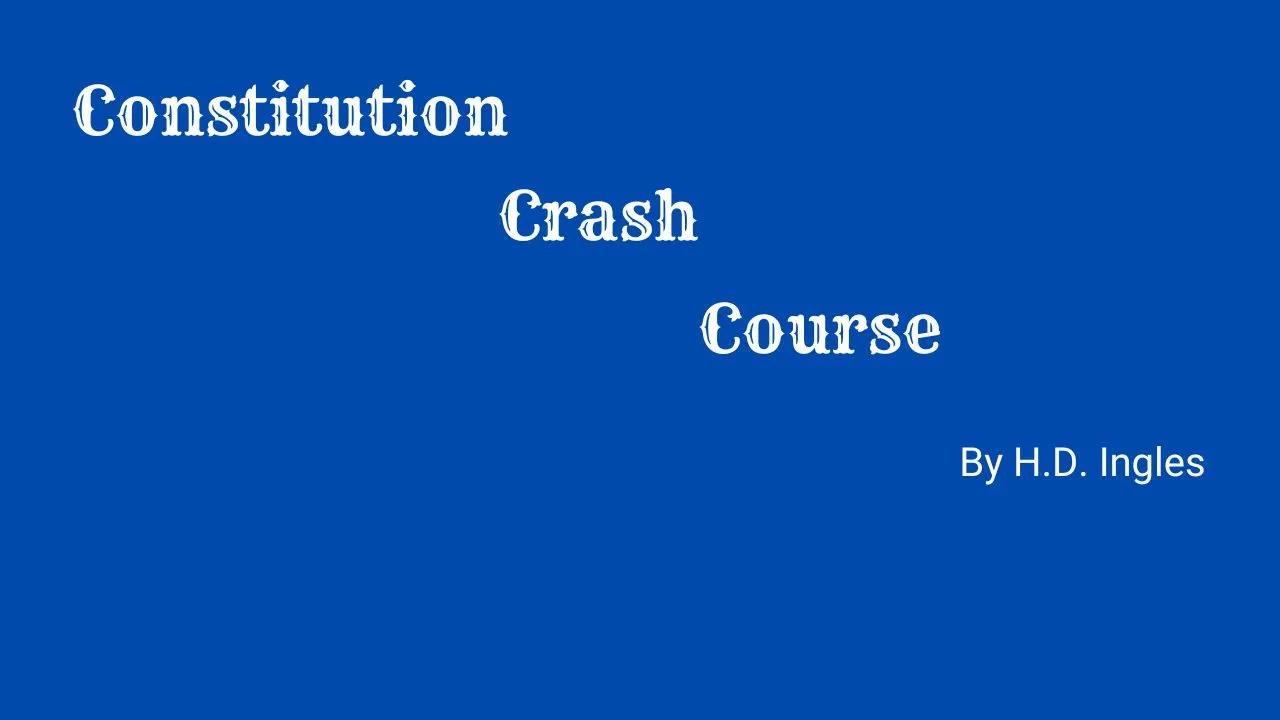 CONSTITUTION CRASH COURSE by H.D. Ingles